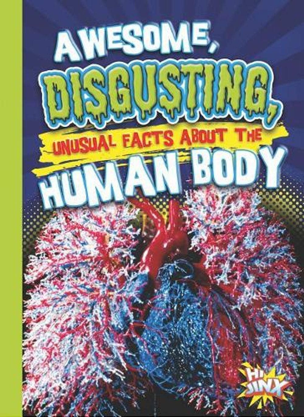 Awesome, Disgusting, Unusual Facts about the Human Body by Eric Braun ...