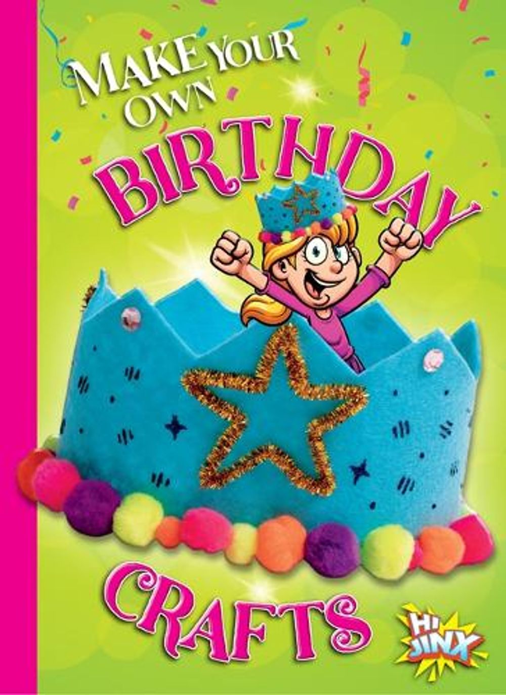 Make Your Own Birthday Crafts by Kayla Rossow - ISBN: 9781644666258