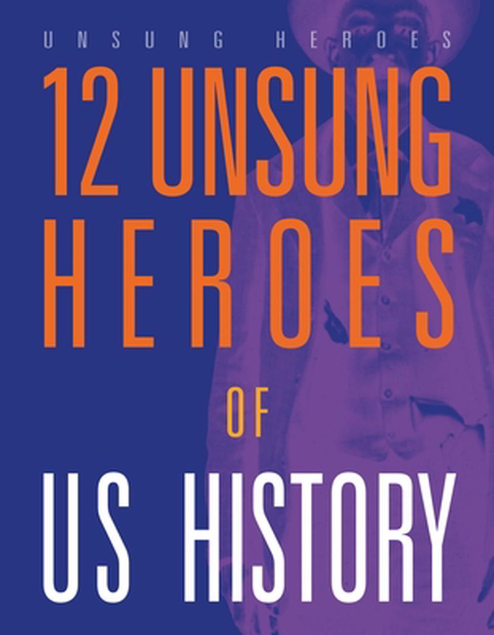 12 Unsung Heroes of Us History by Vicki Hayes, Hardcover, 9781644668139 ...