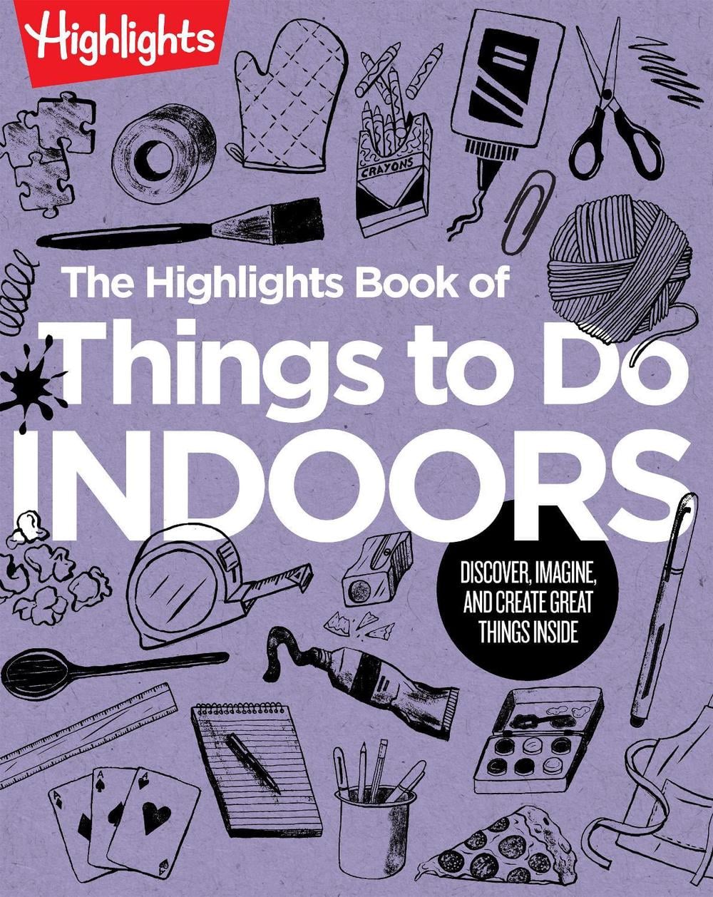 The Highlights Book of Things to Do Indoors by Highlights - ISBN: 9781644729434