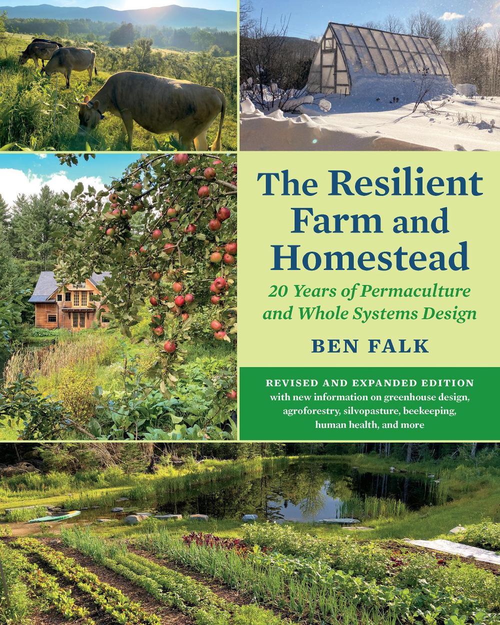 The Resilient Farm and Homestead, Revised and Expanded Edition, 9781645021100