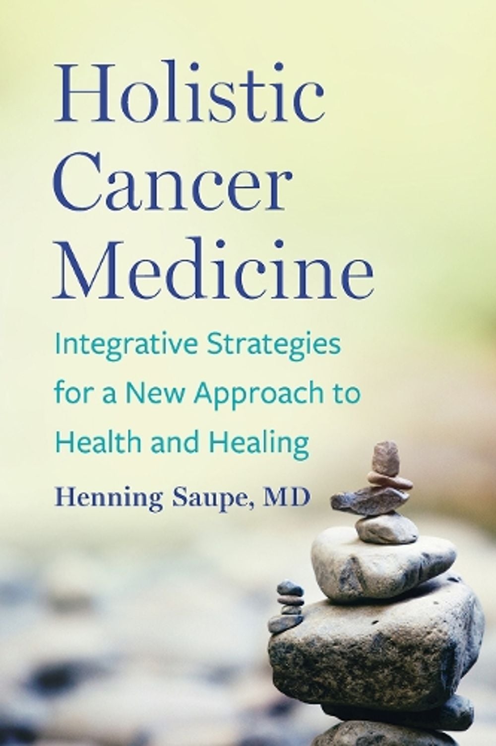 Holistic Cancer Medicine by Henning Saupe - ISBN: 9781645021551