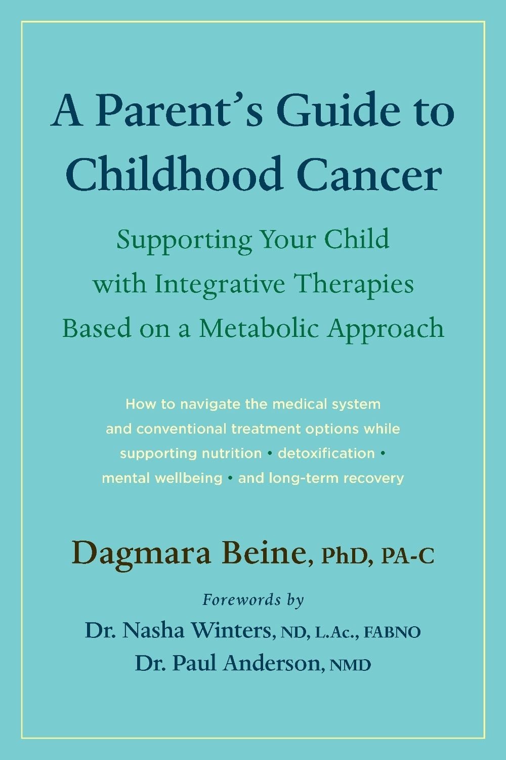 A Parent’s Guide to Childhood Cancer by Dagmara Beine - ISBN: 9781645021599