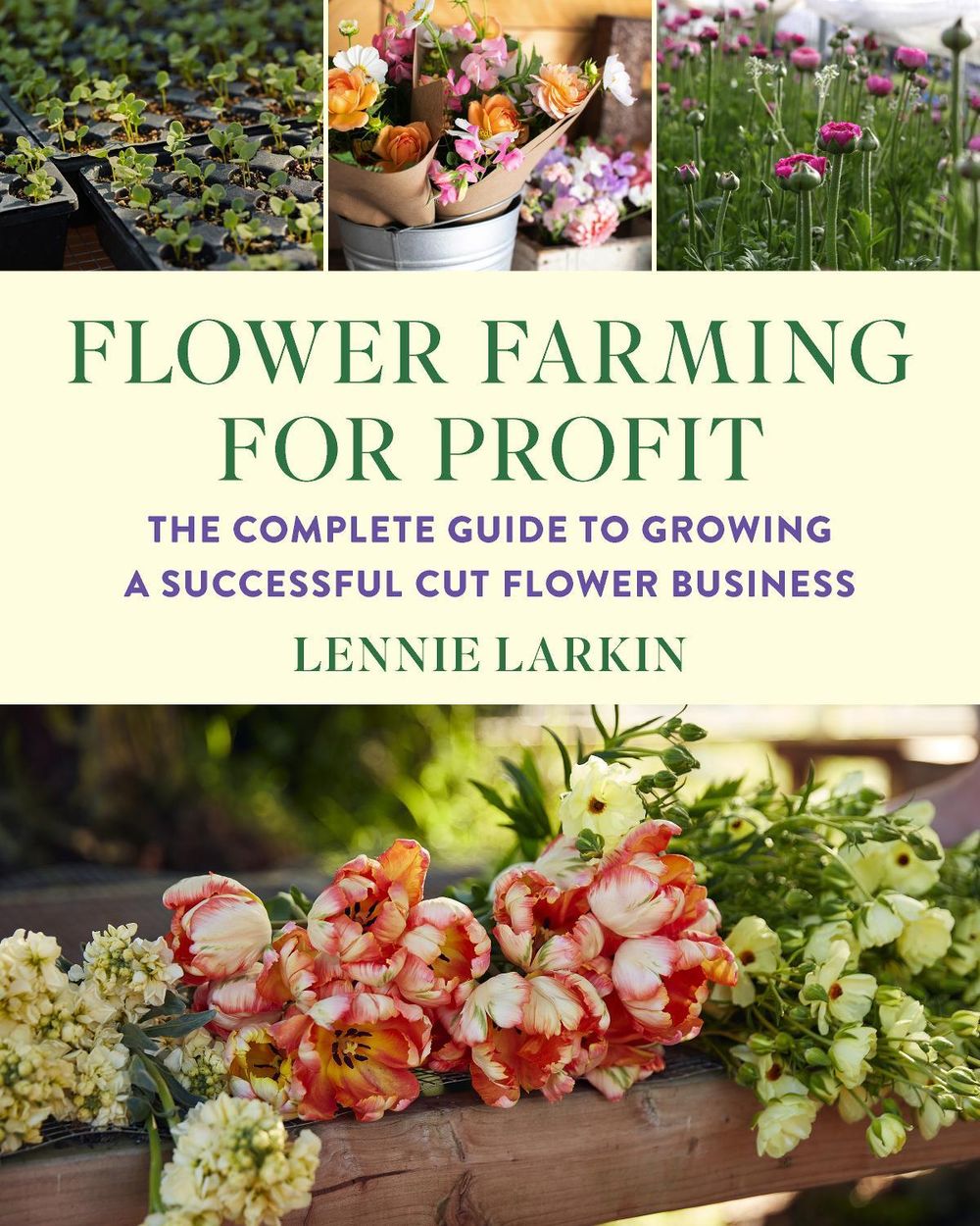 Flower Farming for Profit by Lennie Larkin - ISBN: 9781645021766