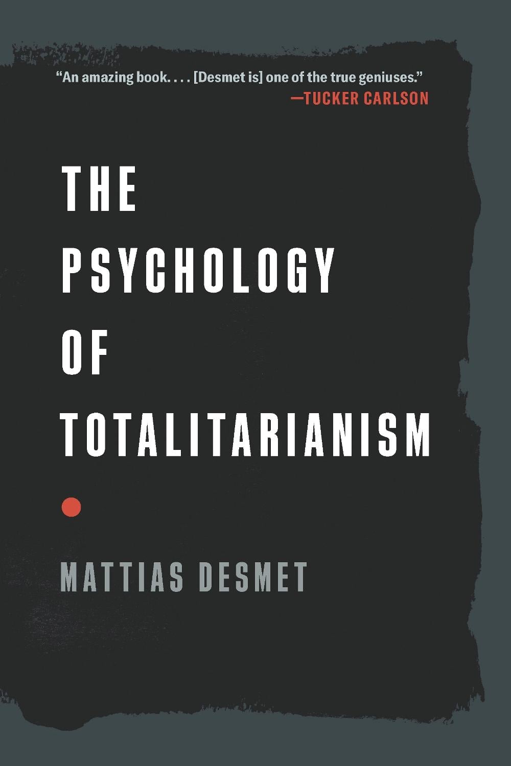 The Psychology of Totalitarianism by Mattias Desmet - ISBN: 9781645022756