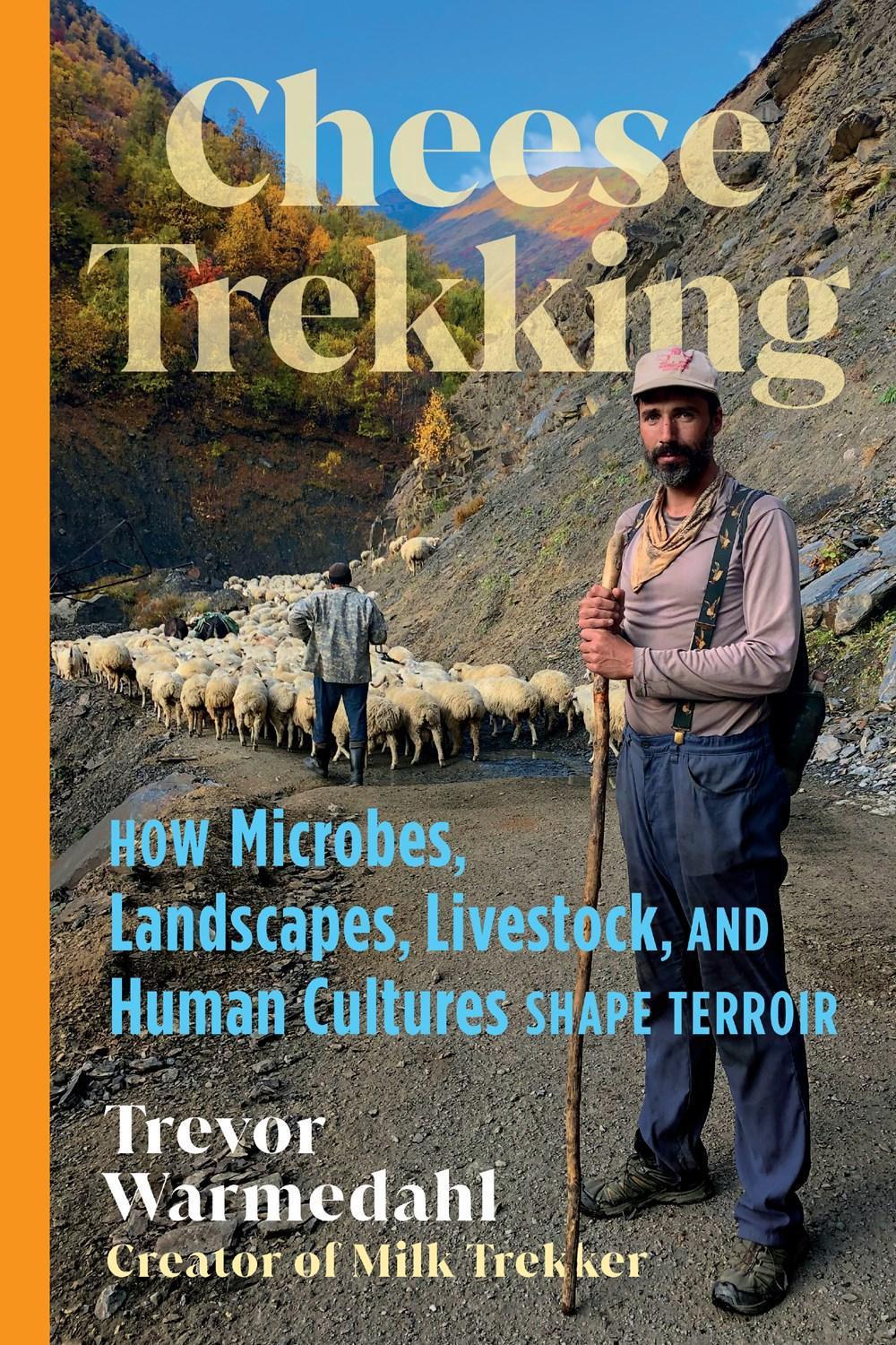Cheese Trekking by Trevor Warmedahl - ISBN: 9781645022985