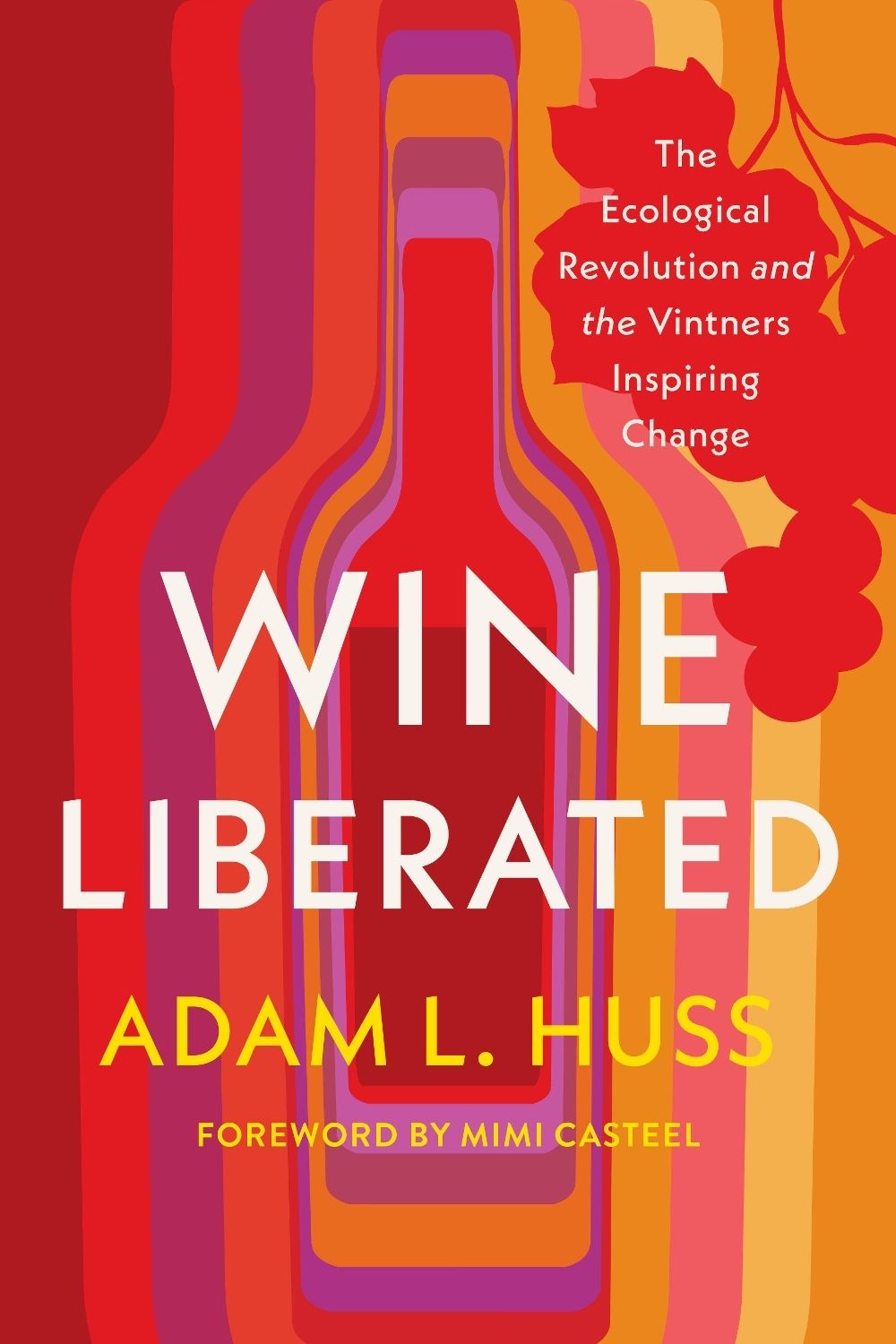 Wine Liberated by Adam Huss - ISBN: 9781645024477