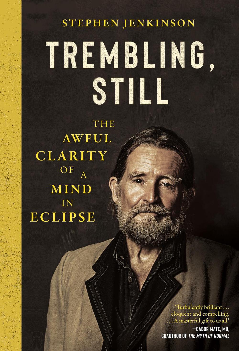 Trembling, Still by Stephen Jenkinson - ISBN: 9781645024538