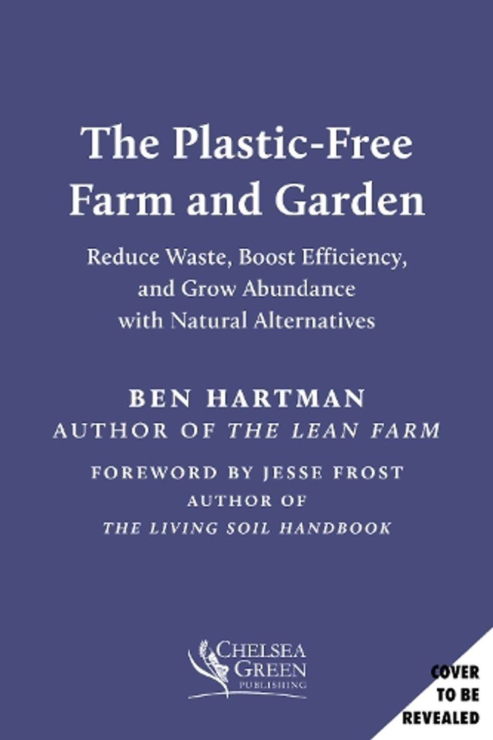The Plastic-Free Farm and Garden by Ben Hartman - ISBN: 9781645024668