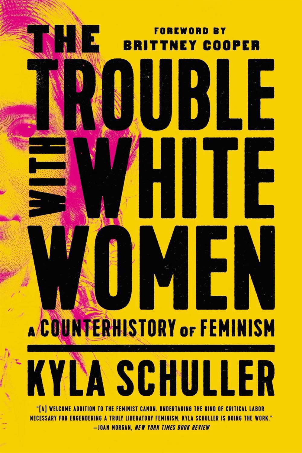 The Trouble with White Women by Kyla Schuller - ISBN: 9781645036876