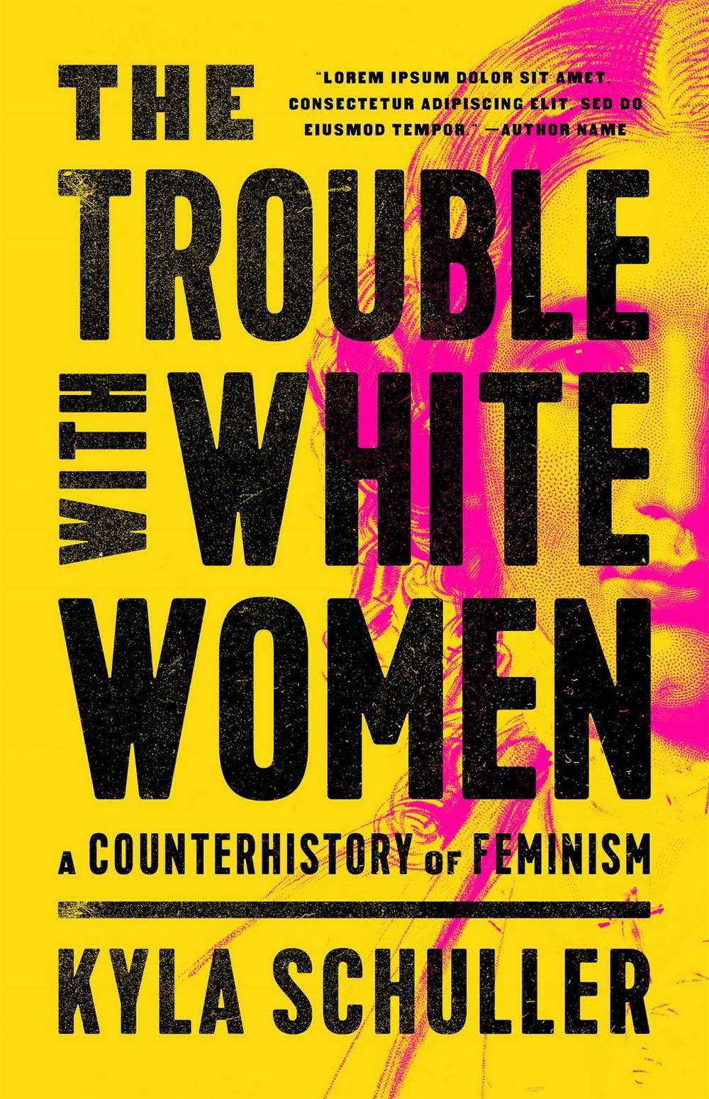 The Trouble with White Women by Kyla Schuller - ISBN: 9781645036890