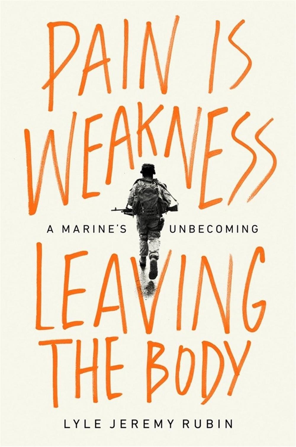 Pain Is Weakness Leaving the Body by Lyle J. Rubin - ISBN: 9781645037095