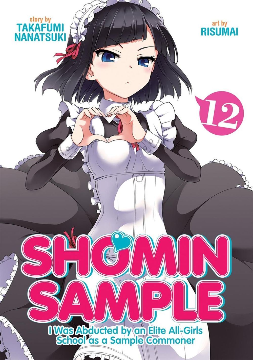 Shomin Sample: I Was Abducted by an Elite All-Girls School as a Sample Commoner Vol. 12 by Nanatsuki Takafumi - ISBN: 9781645052425
