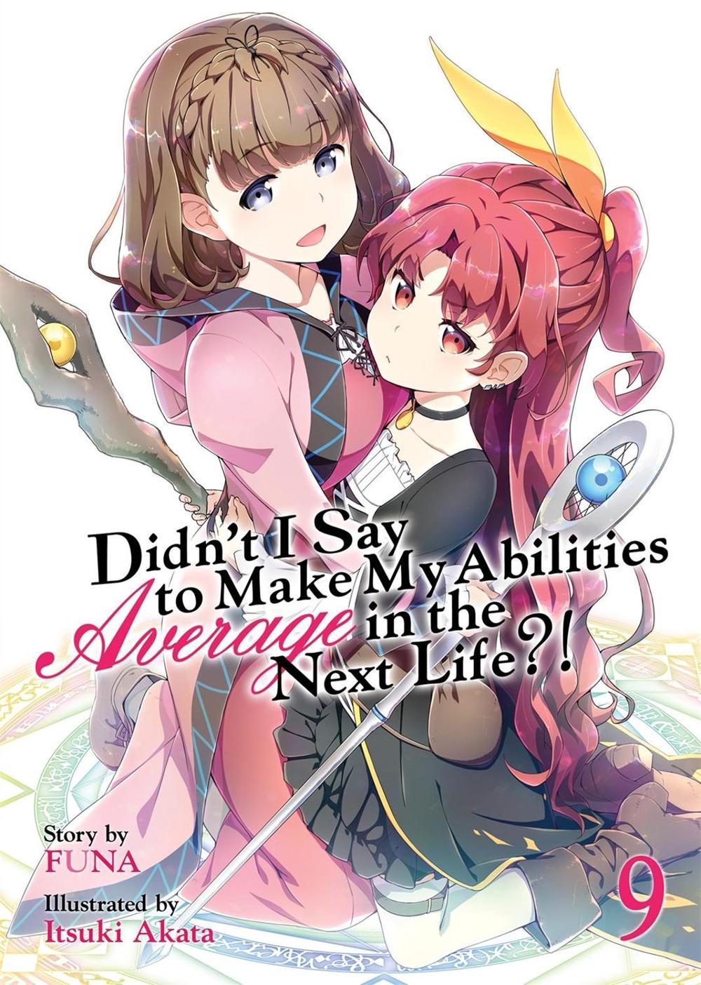 Didn't I Say to Make My Abilities Average in the Next Life?! (Light Novel) Vol. 9 by Funa - ISBN: 9781645054870