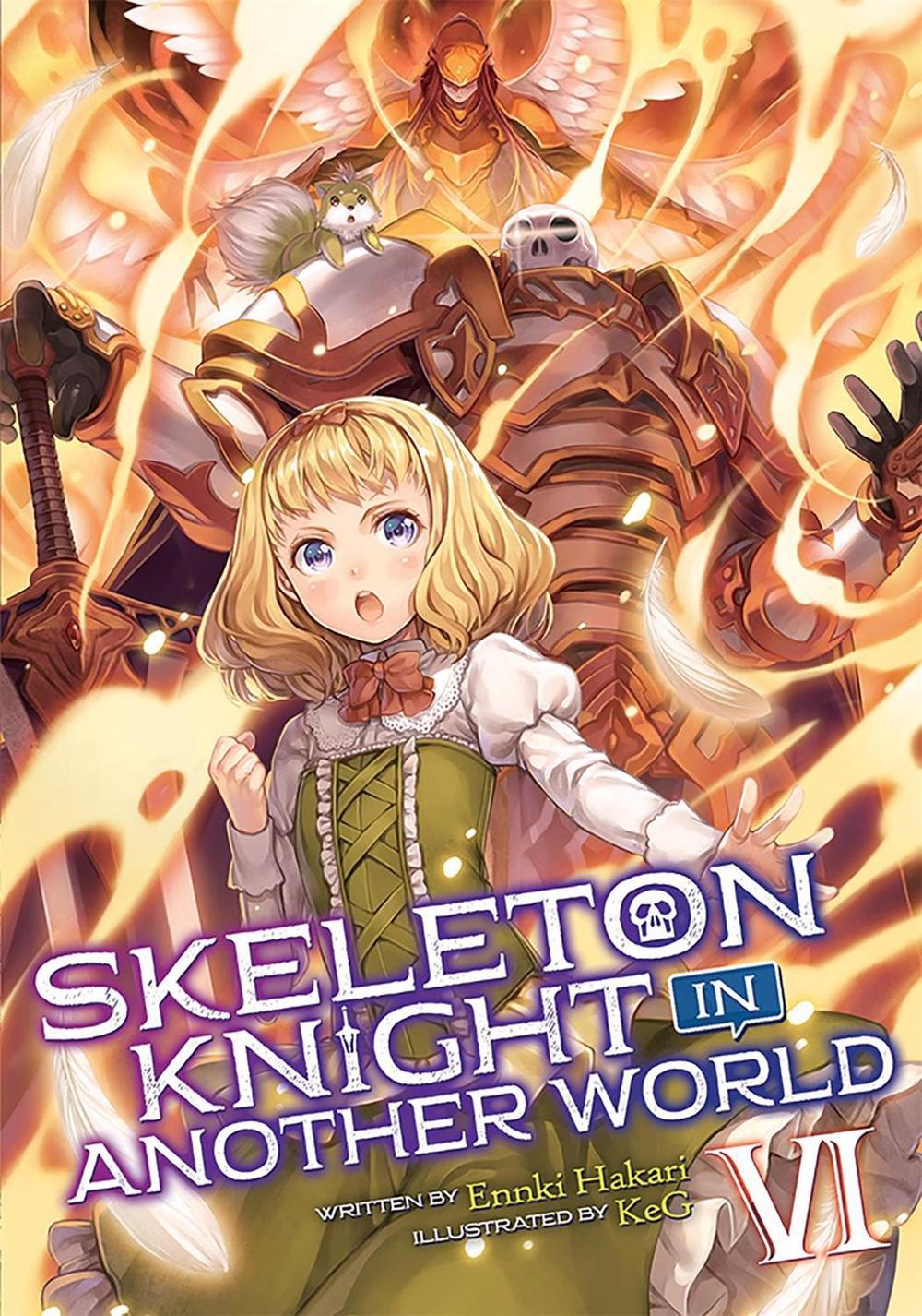 Skeleton Knight in Another World (Light Novel) Vol. 6 by Ennki Hakari - ISBN: 9781645057253