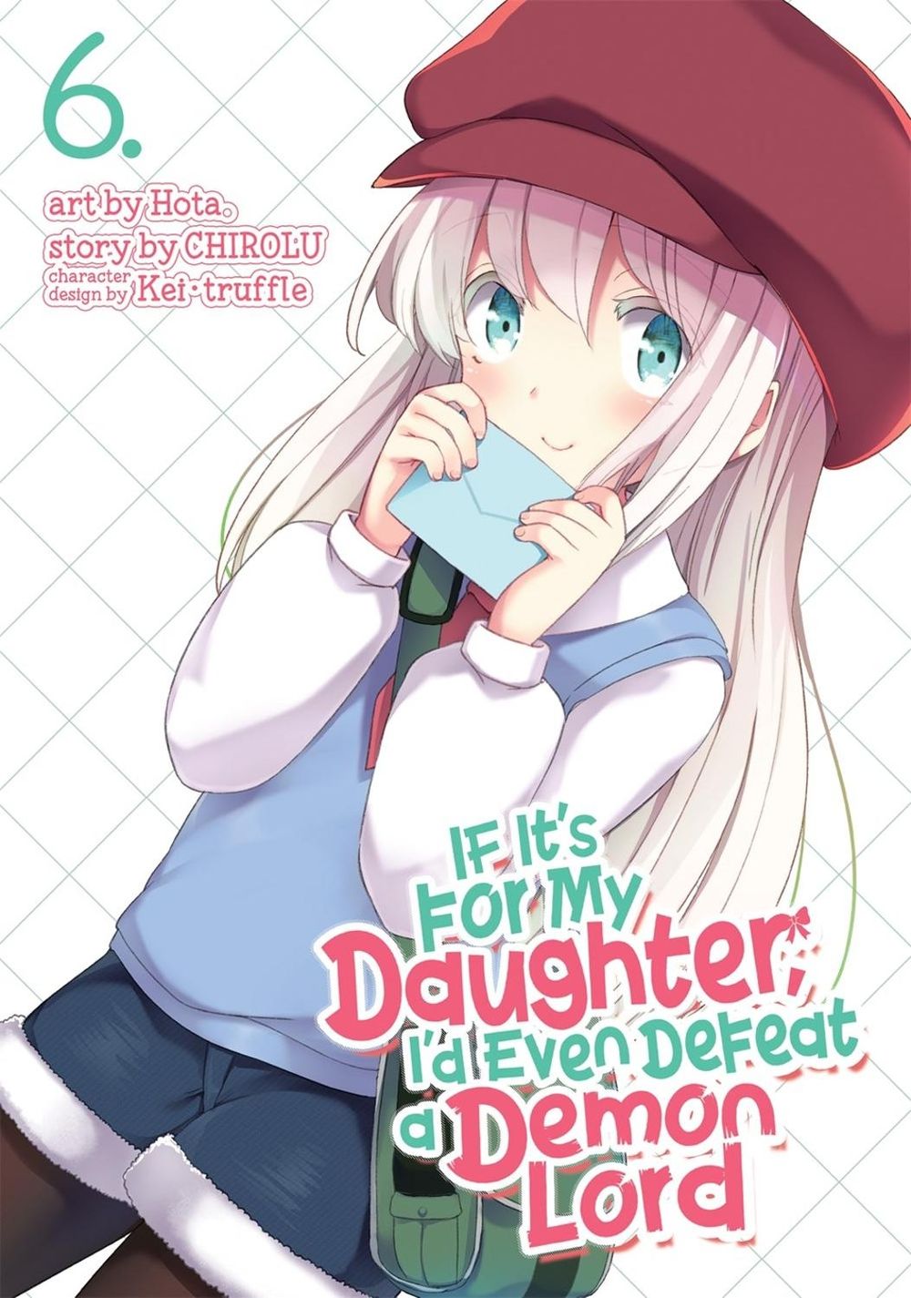 If It's for My Daughter, I'd Even Defeat a Demon Lord (Manga) Vol. 6 by Chirolu - ISBN: 9781645057680