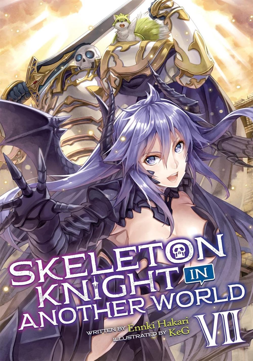 Skeleton Knight in Another World (Light Novel) Vol. 7 by Ennki Hakari - ISBN: 9781645057956