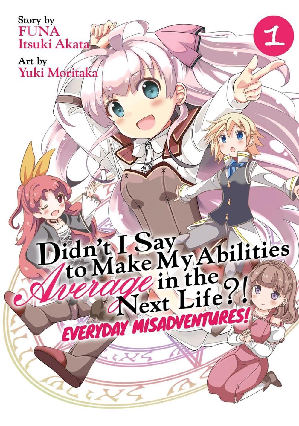 Didn't I Say to Make My Abilities Average in the Next Life?! Everyday Misadventures! (Manga) Vol. 1 by Funa - ISBN: 9781645058526