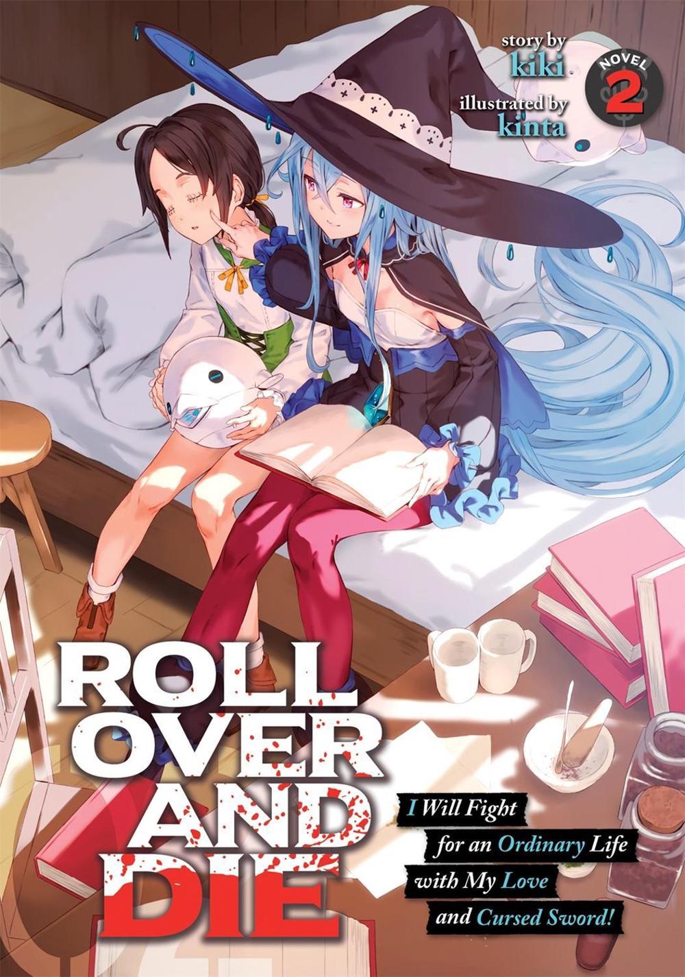 ROLL OVER AND DIE: I Will Fight for an Ordinary Life with My Love and Cursed Sword! (Light Novel) Vol. 2 by Kiki - ISBN: 9781645059394