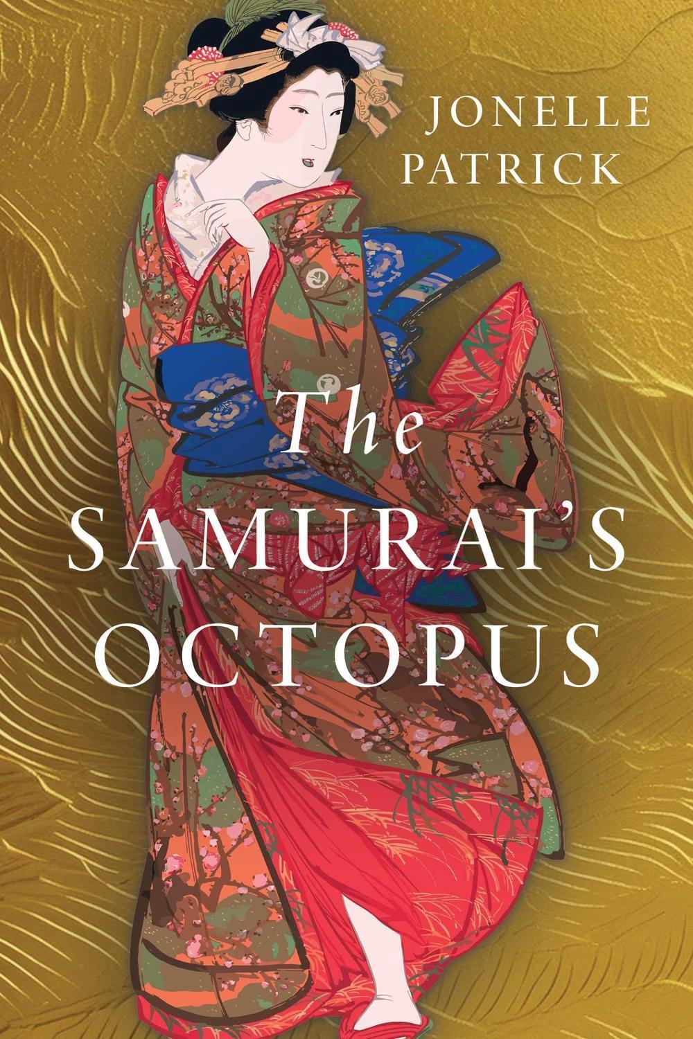 The Samurai's Octopus by Jonelle Patrick - ISBN: 9781645061151