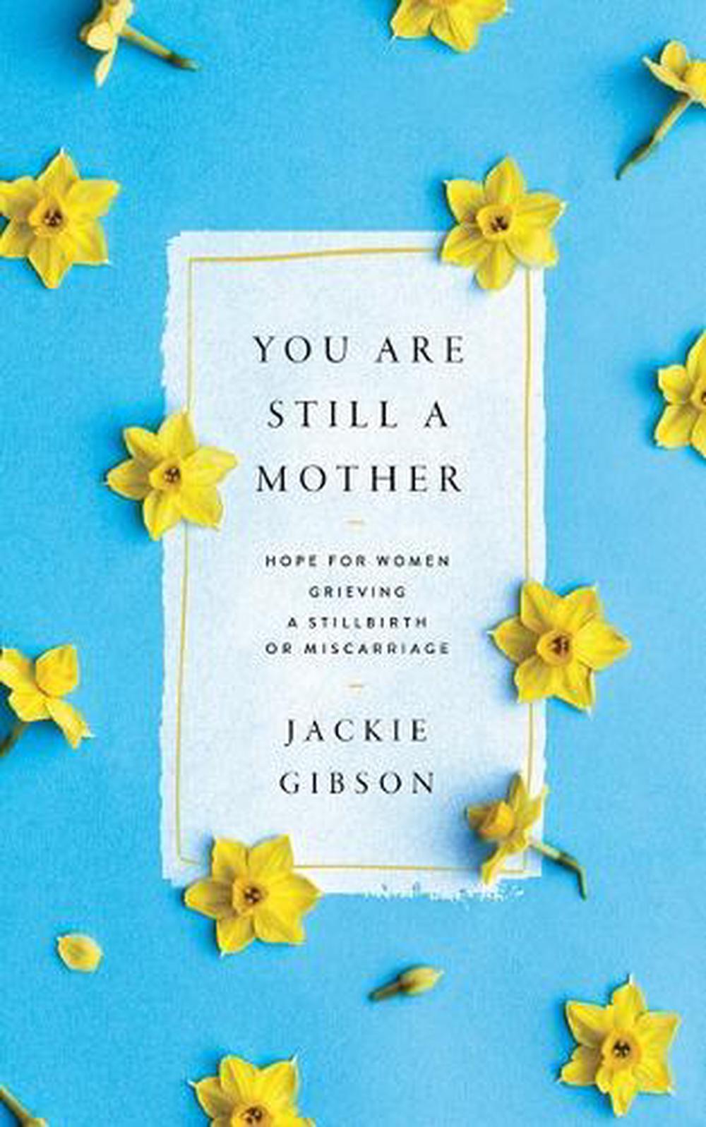You Are Still a Mother by Jackie Gibson - ISBN: 9781645073413