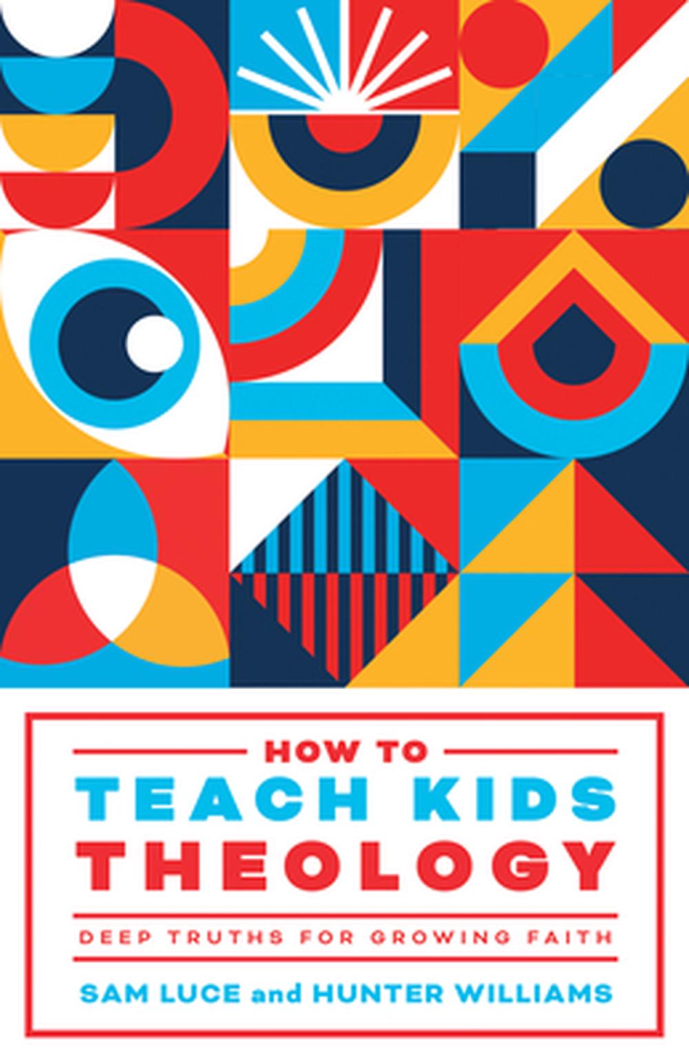 How to Teach Kids Theology, 9781645074854
