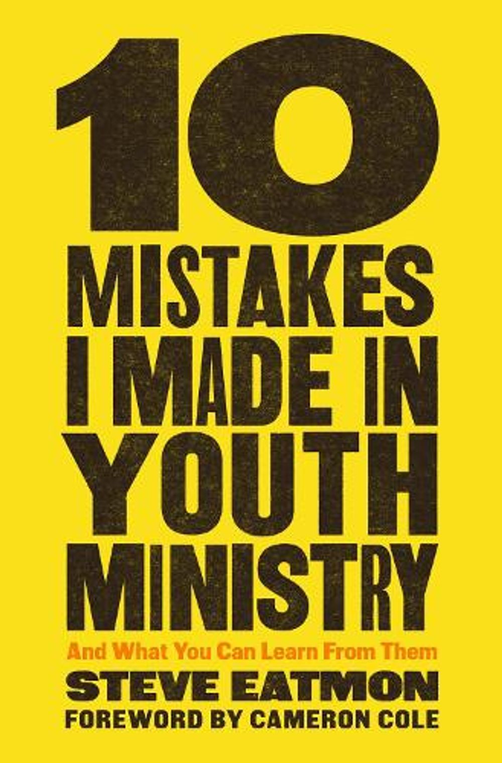 10 Mistakes I Made in Youth Ministry by Steve Eatmon - ISBN: 9781645076056