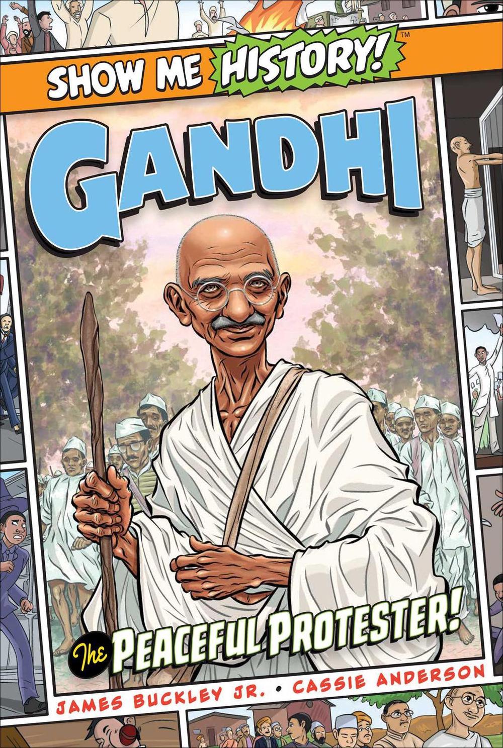 Gandhi: The Peaceful Protester! by James Buckley - ISBN: 9781645174097