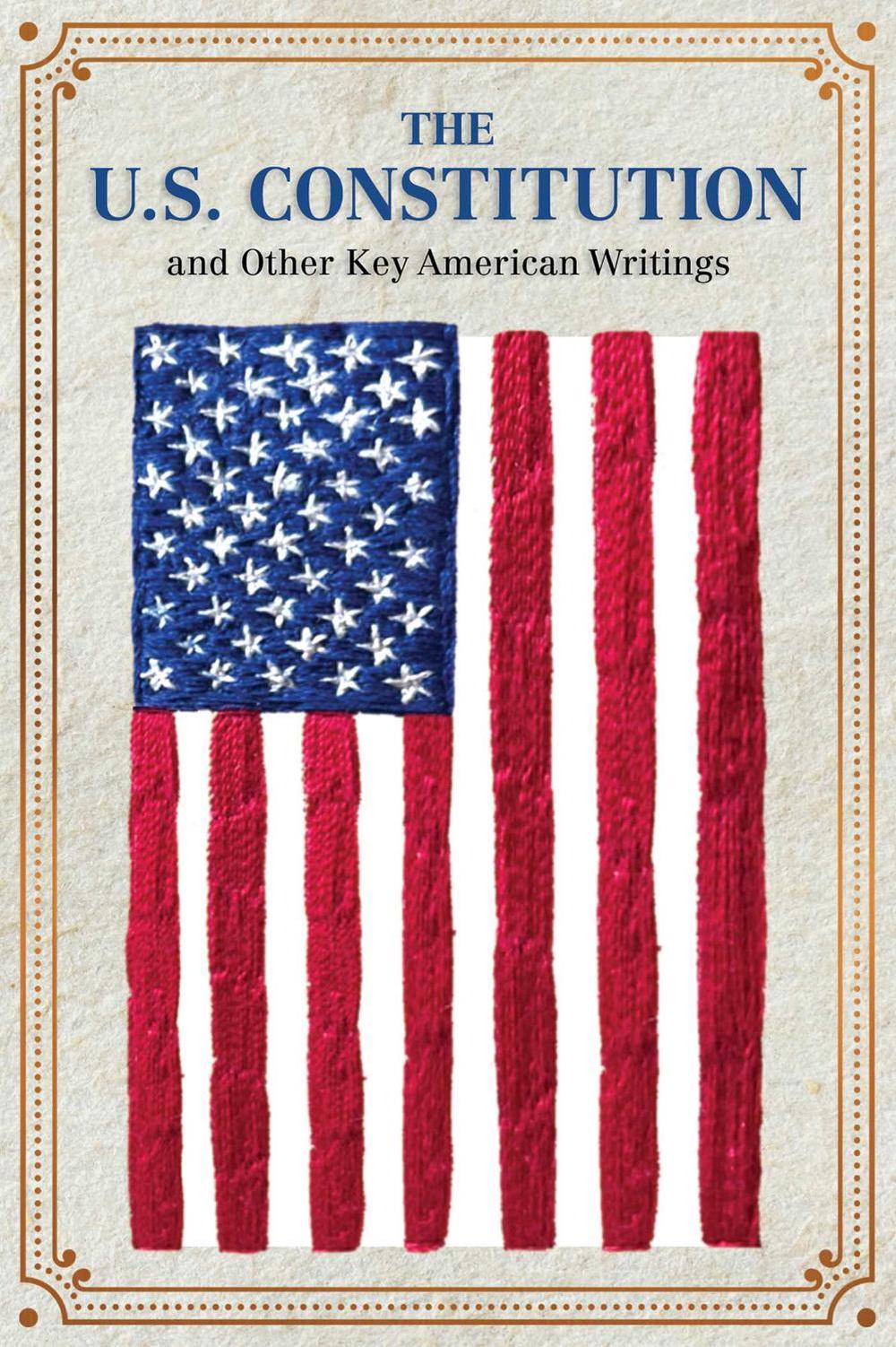 The U.S. Constitution and Other Key American Writings (Keepsake Edition) by Editors of Canterbury Classics - ISBN: 9781645176992