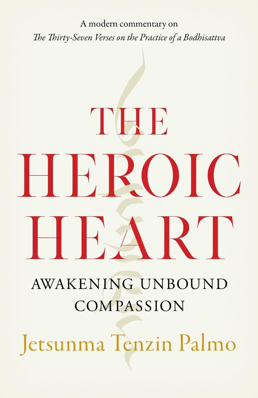 The Heroic Heart by Jetsunma Tenzin Palmo - ISBN: 9781645470557