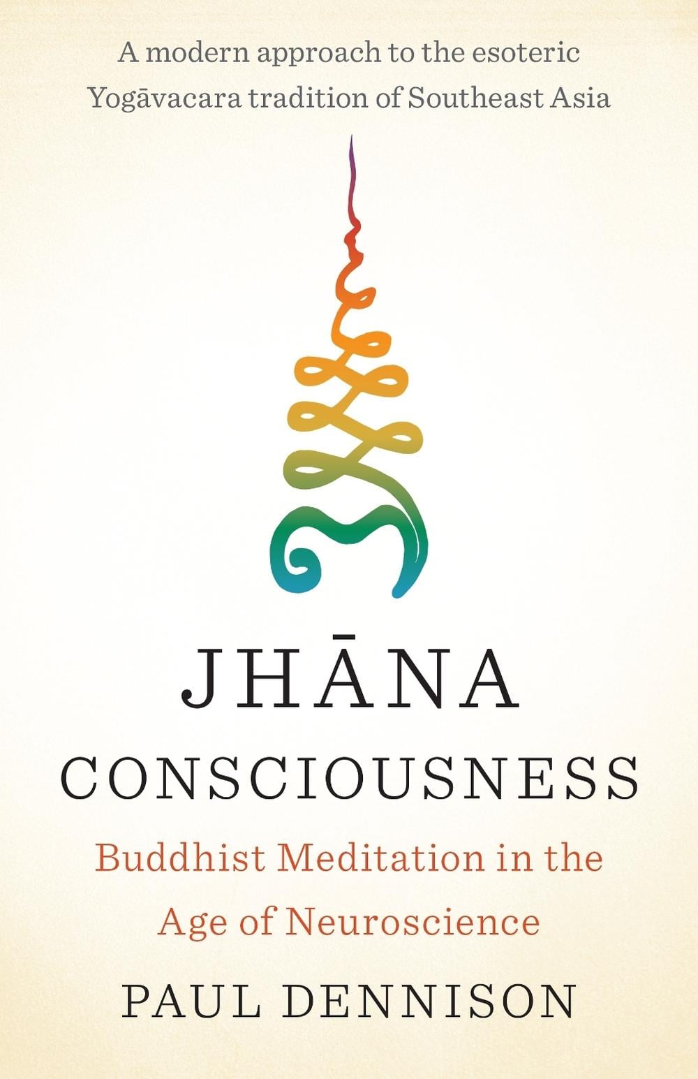 Jhana Consciousness by Paul Dennison - ISBN: 9781645470809