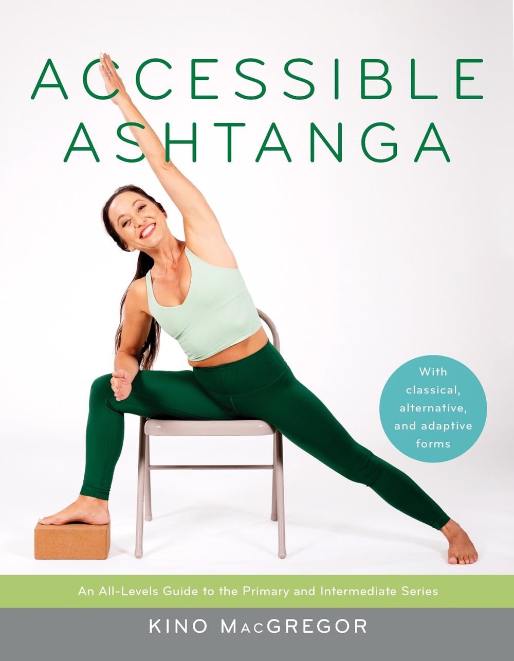 Accessible Ashtanga by Kino MacGregor - ISBN: 9781645470816