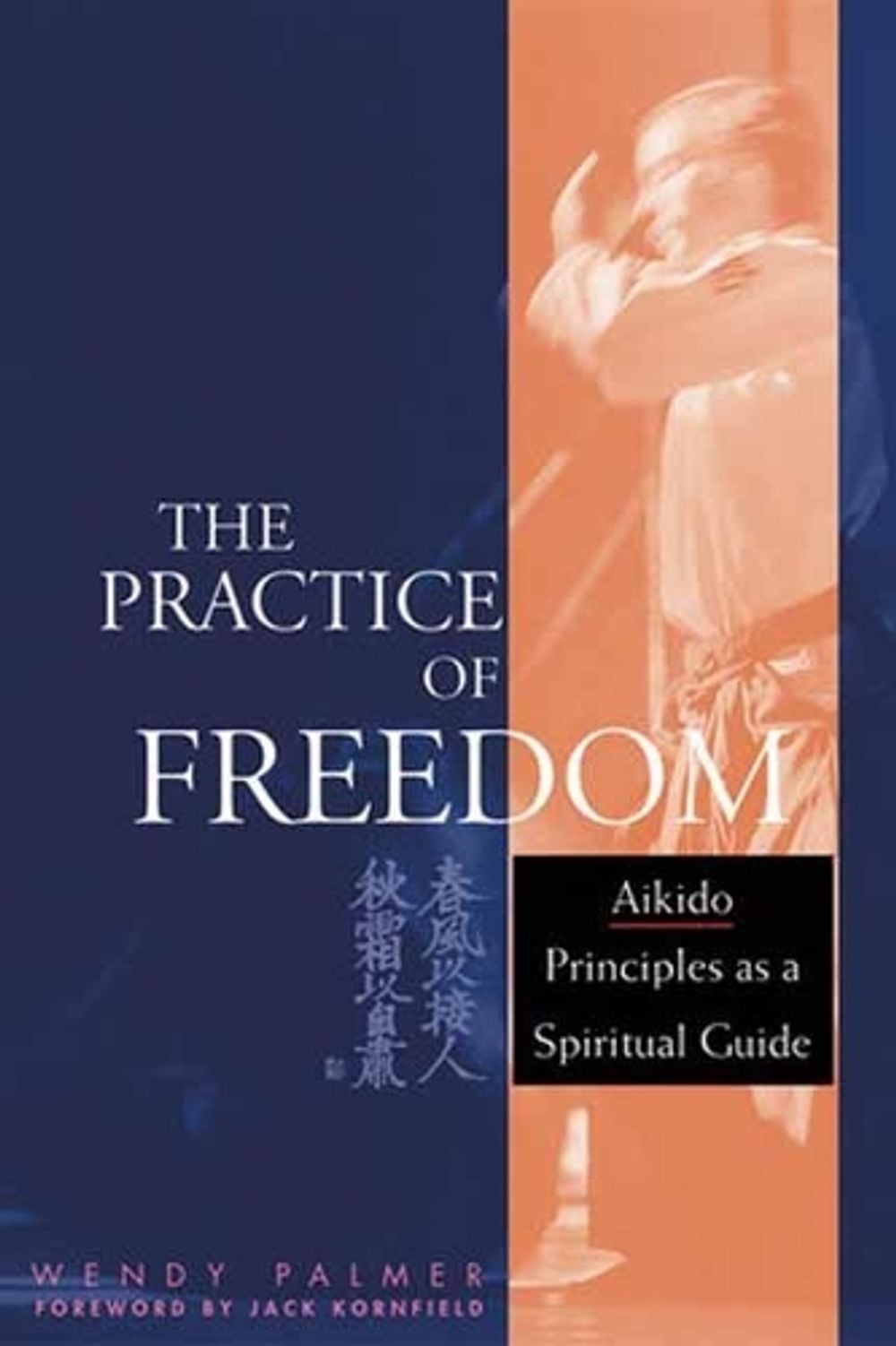 The Practice of Freedom by Wendy Palmer - ISBN: 9781645470847