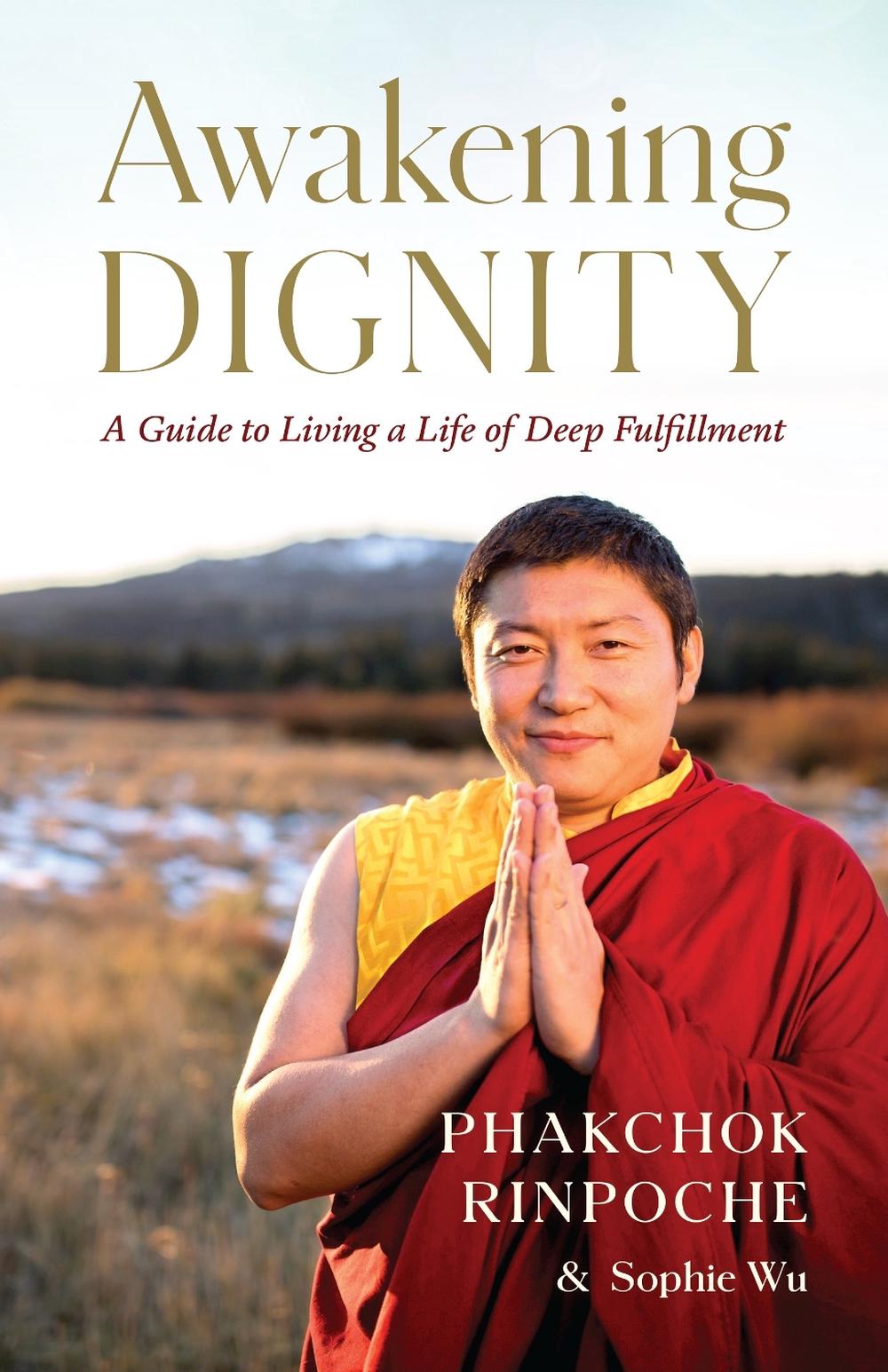 Awakening Dignity by Phakchok Rinpoche - ISBN: 9781645470885