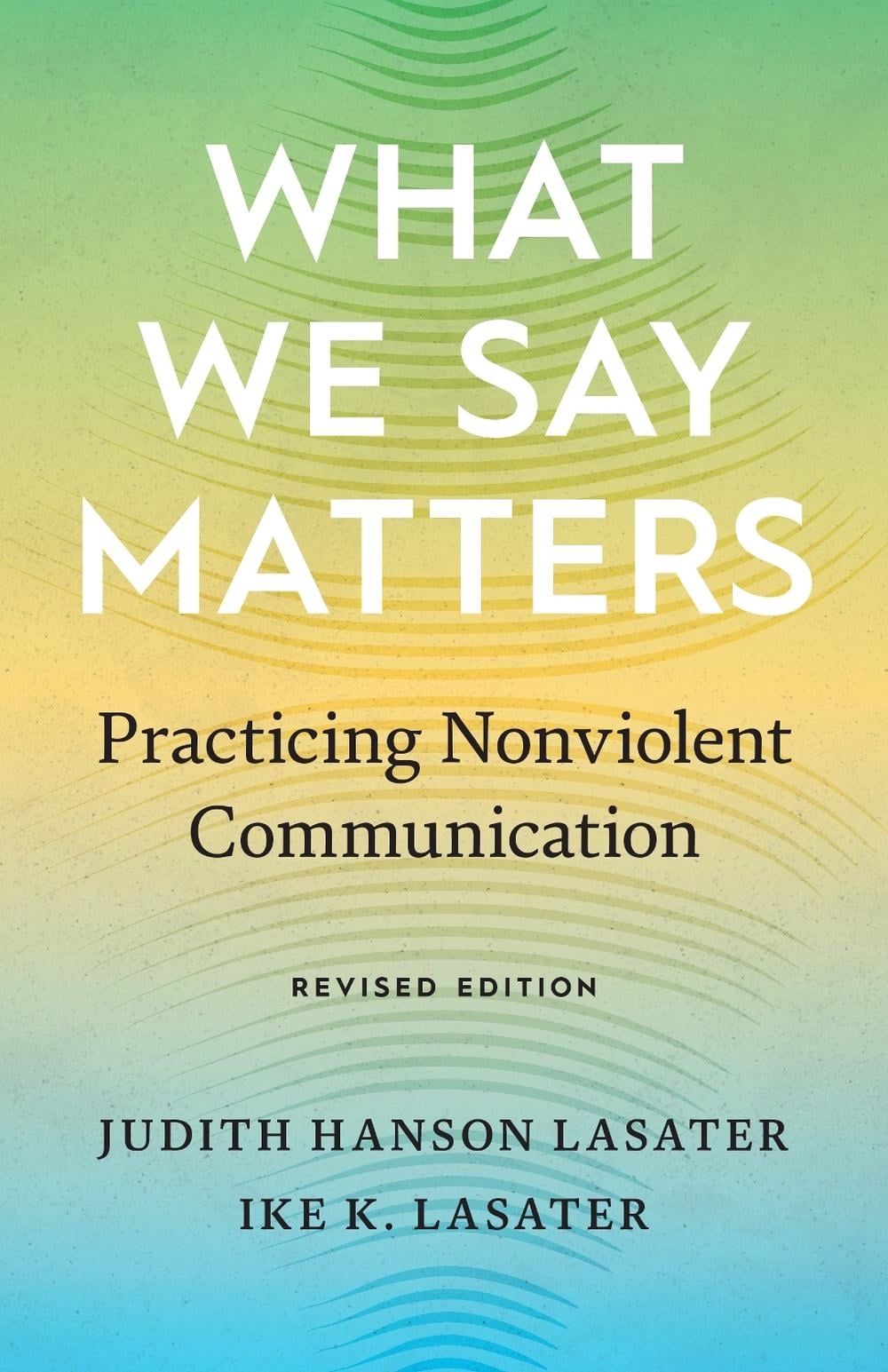 What We Say Matters by Judith Hanson Lasater - ISBN: 9781645471042