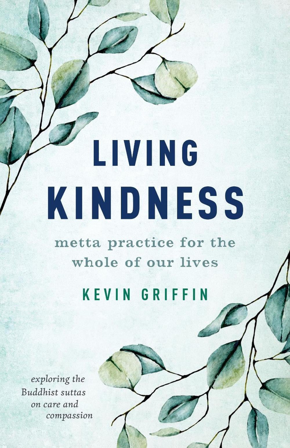 Living Kindness by Kevin Griffin - ISBN: 9781645471257