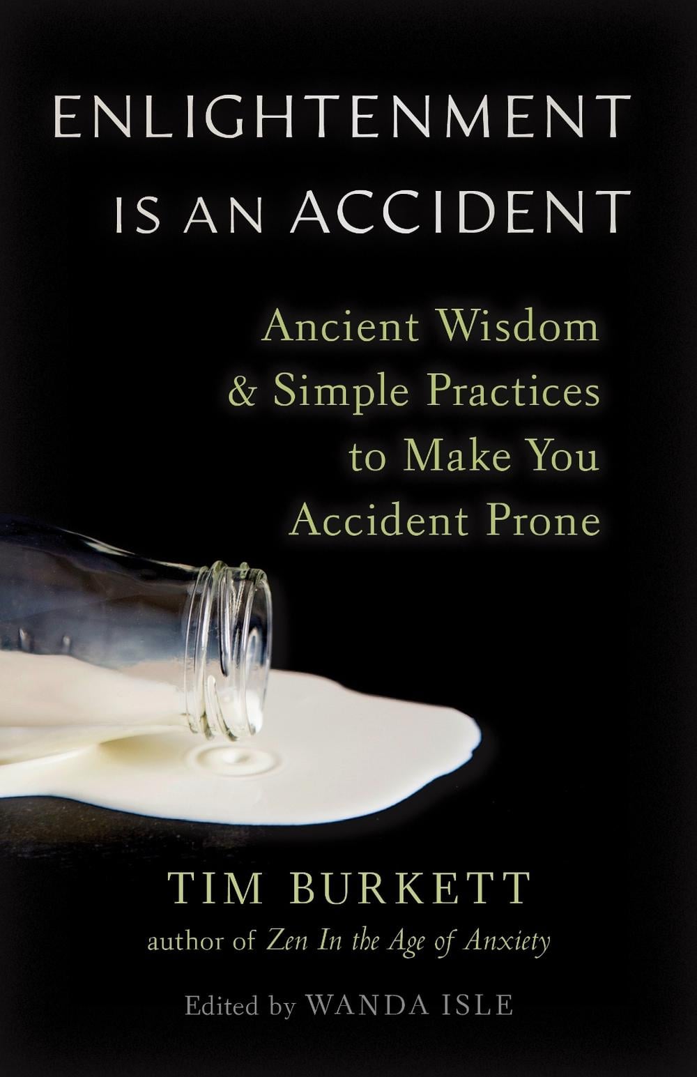 Enlightenment Is an Accident by Tim Burkett - ISBN: 9781645471356