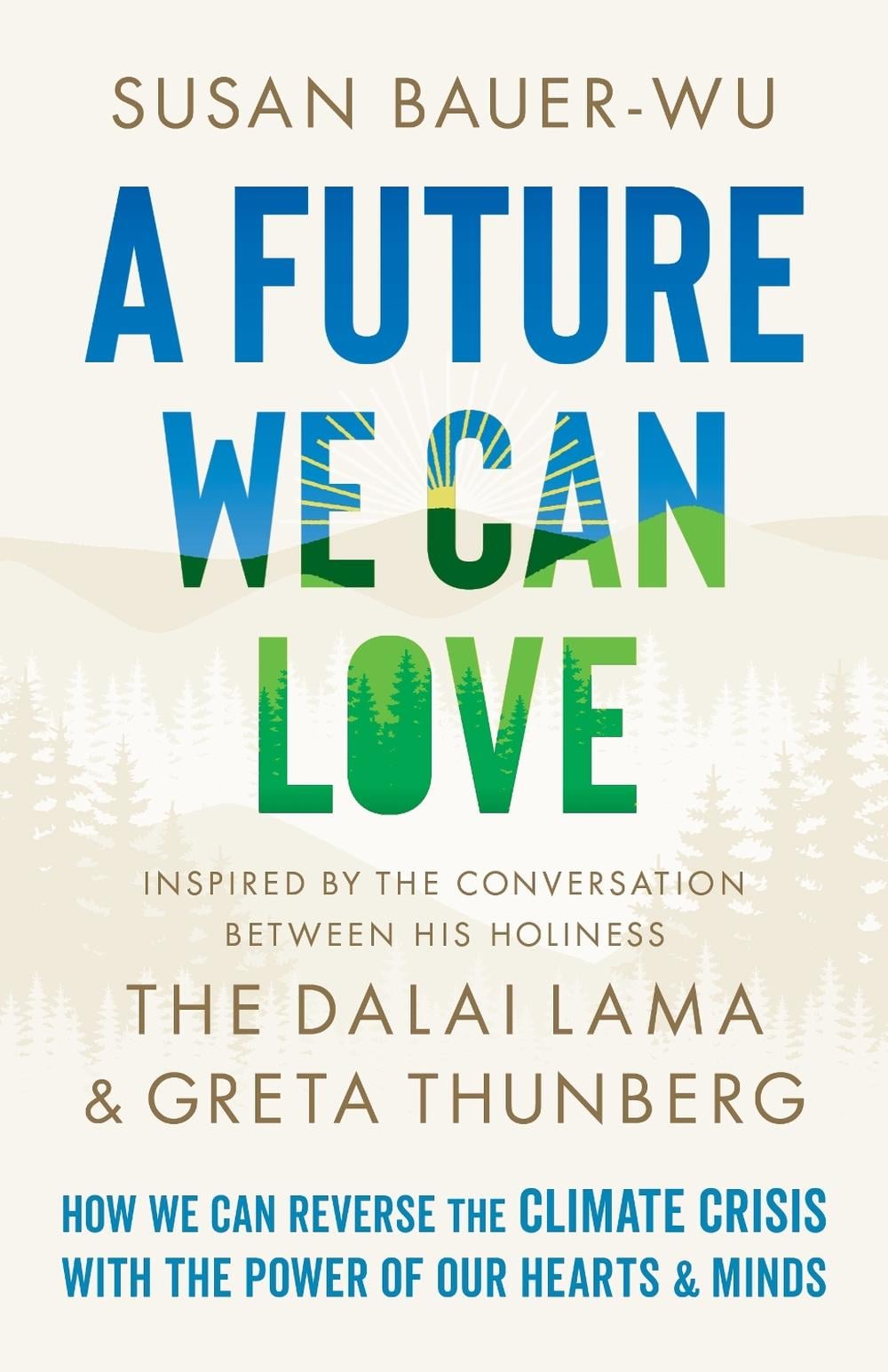 A Future We Can Love by Susan Bauer-Wu - ISBN: 9781645471400