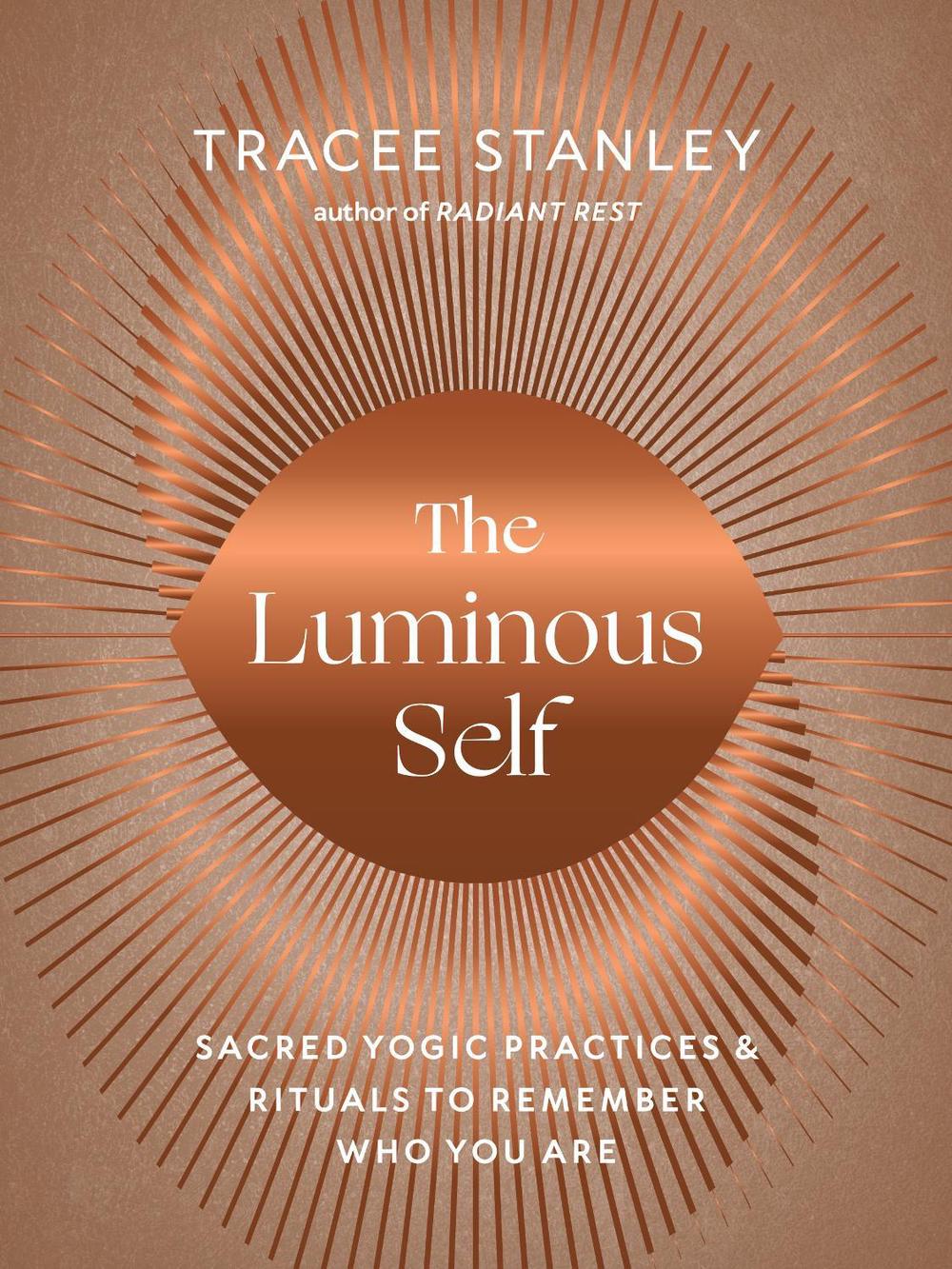The Luminous Self by Tracee Stanley - ISBN: 9781645471660