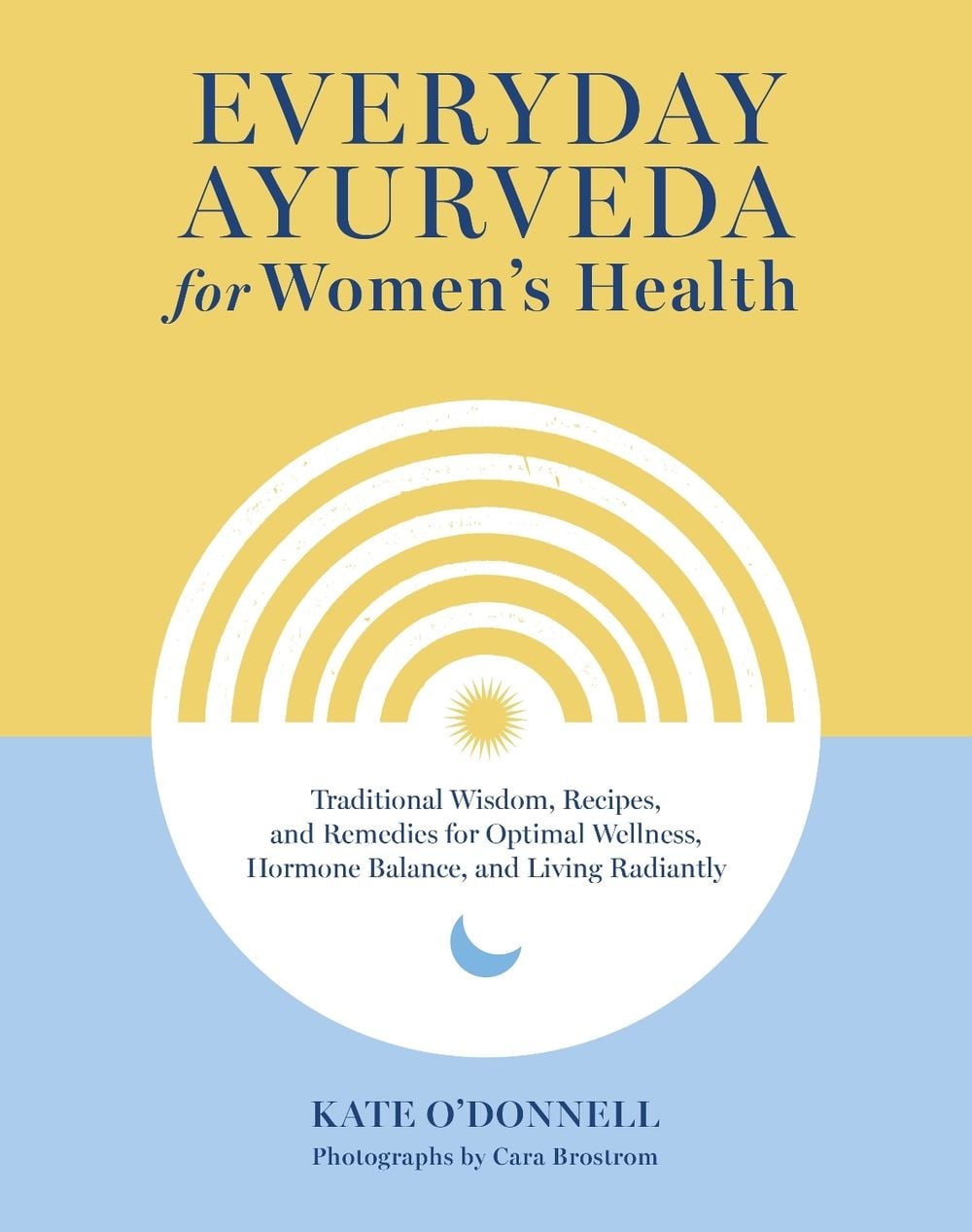 Everyday Ayurveda for Women's Health by Kate O'Donnell - ISBN: 9781645471684
