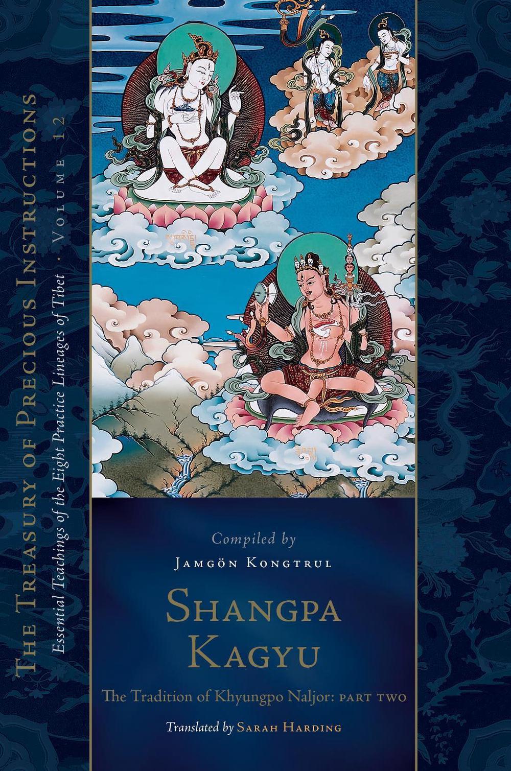 Shangpa Kagyu: The Tradition of Khyungpo Naljor, Part Two, 9781645472117
