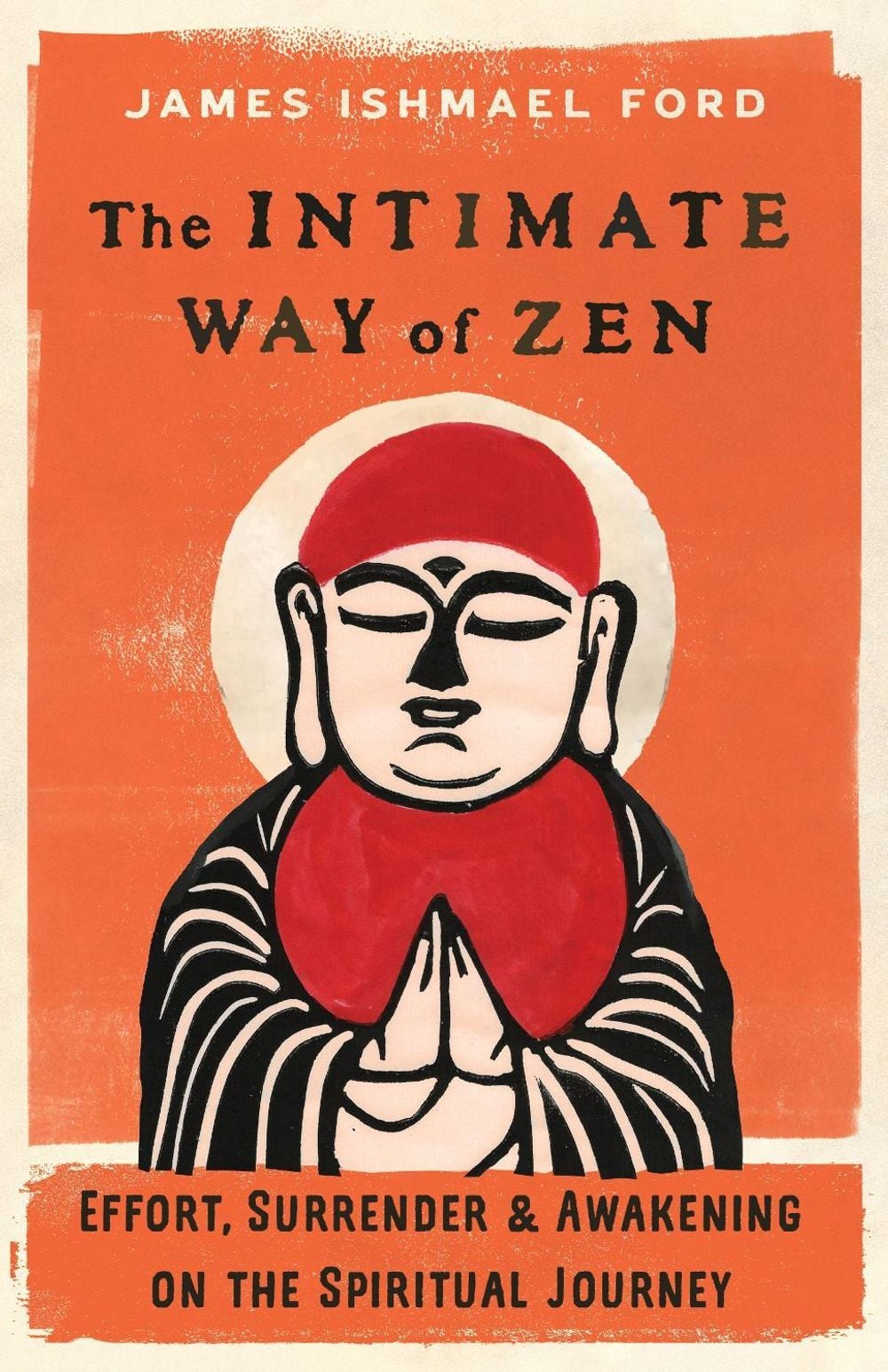 The Intimate Way of Zen by James Ishmael Ford - ISBN: 9781645472186