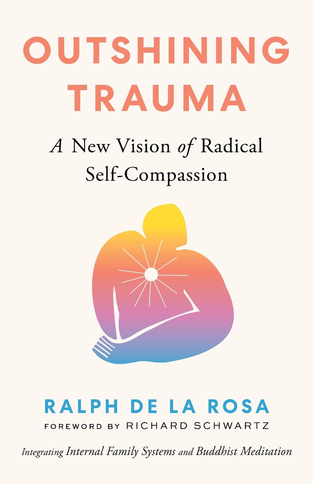 Outshining Trauma by Ralph De La Rosa - ISBN: 9781645472322