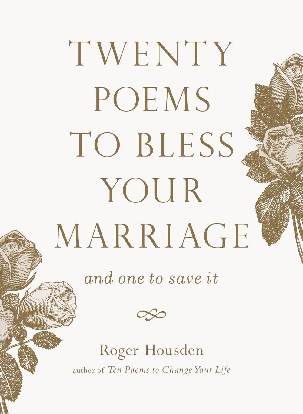 Twenty Poems to Bless Your Marriage by Roger Housden - ISBN: 9781645472377