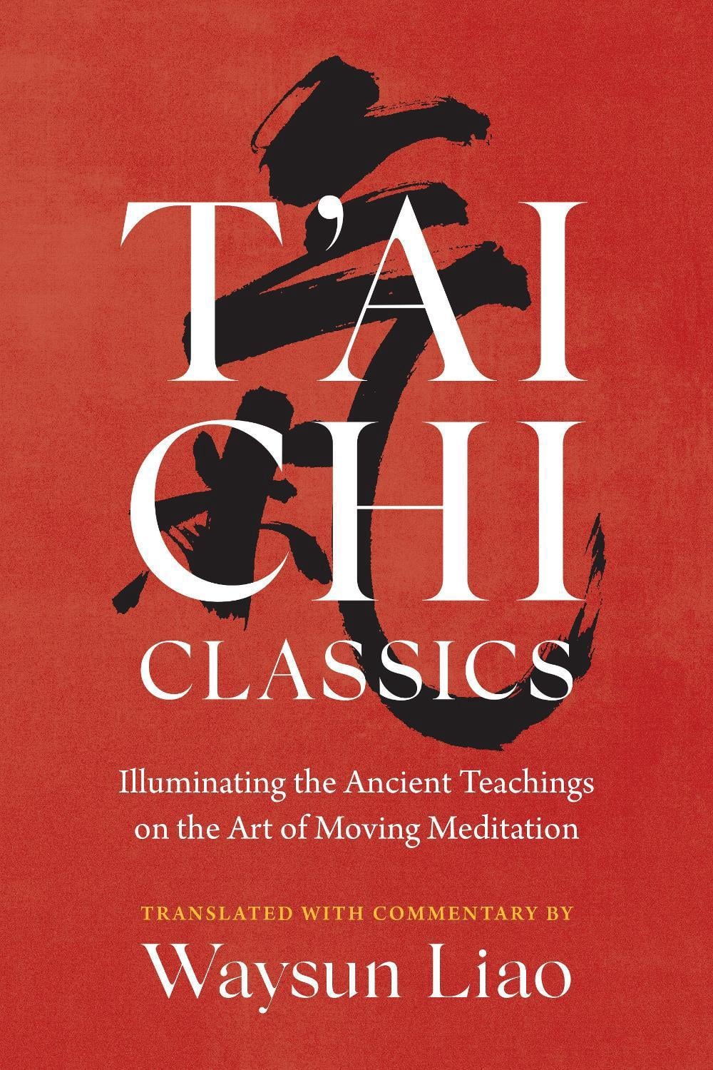 T'ai Chi Classics by Waysun Liao - ISBN: 9781645472452