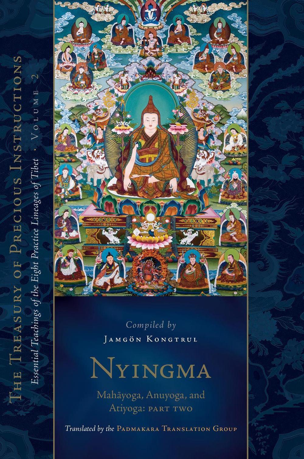 Nyingma: Mahayoga, Anuyoga, and Atiyoga, Part Two, 9781645472926