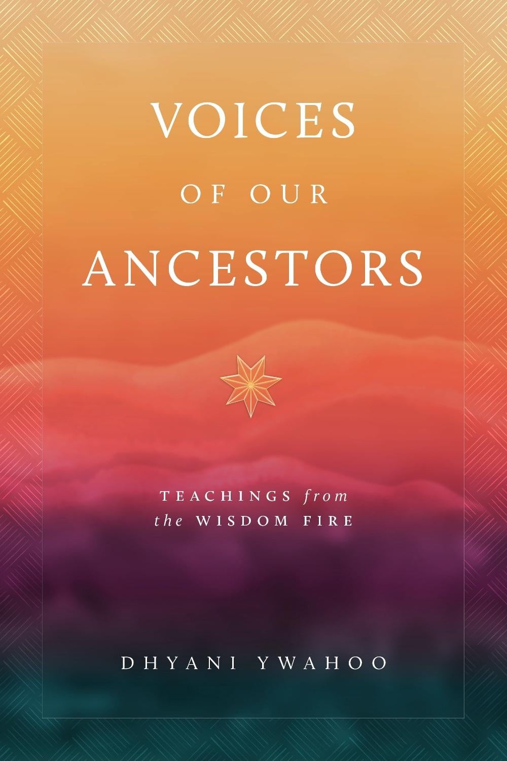 Voices of Our Ancestors by Dhyani Ywahoo - ISBN: 9781645473046