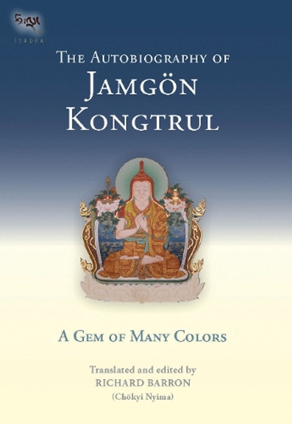 The Autobiography of Jamgon Kongtrul by Richard Barron - ISBN: 9781645473152