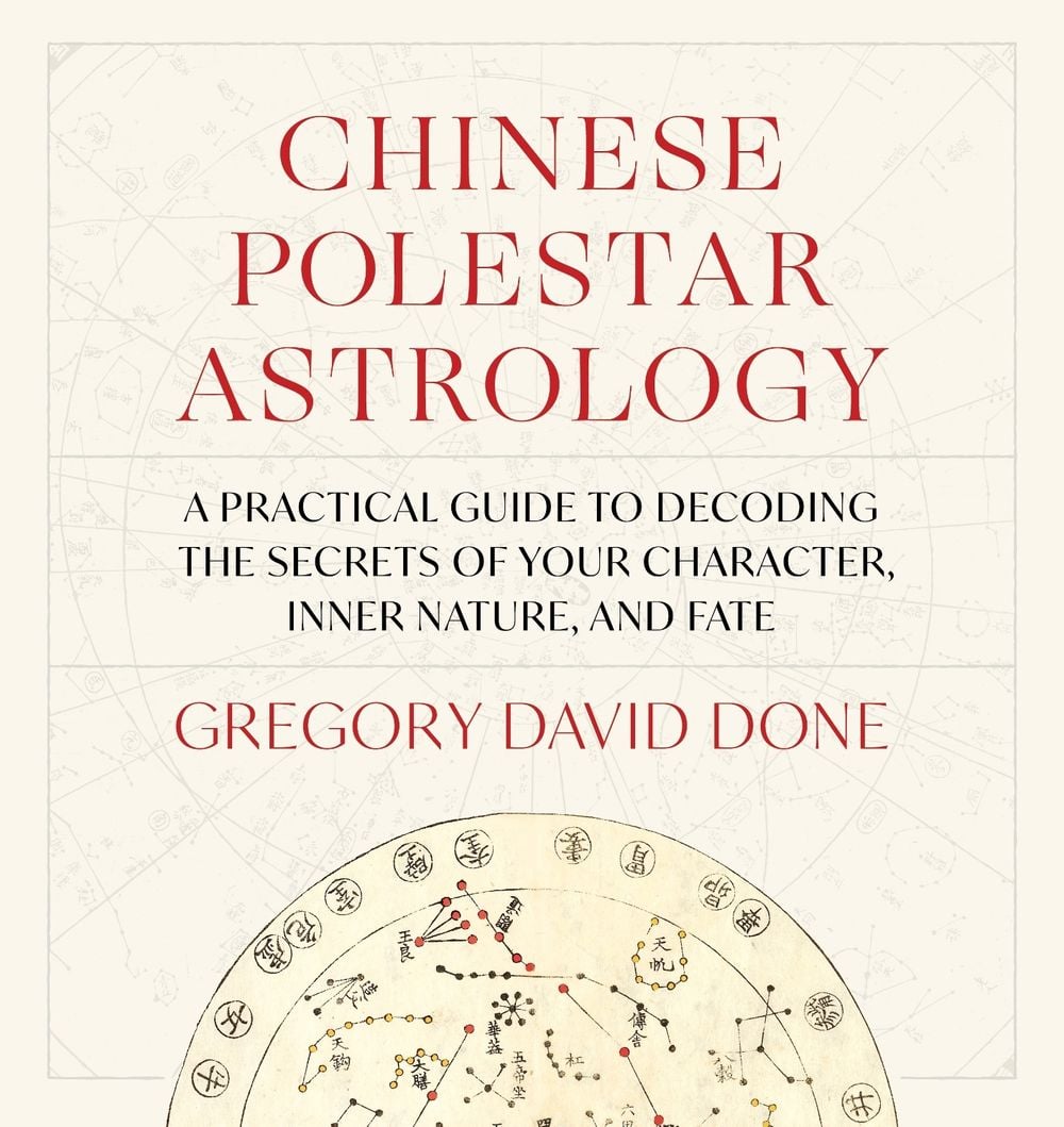 Chinese Polestar Astrology by Gregory David Done - ISBN: 9781645473404