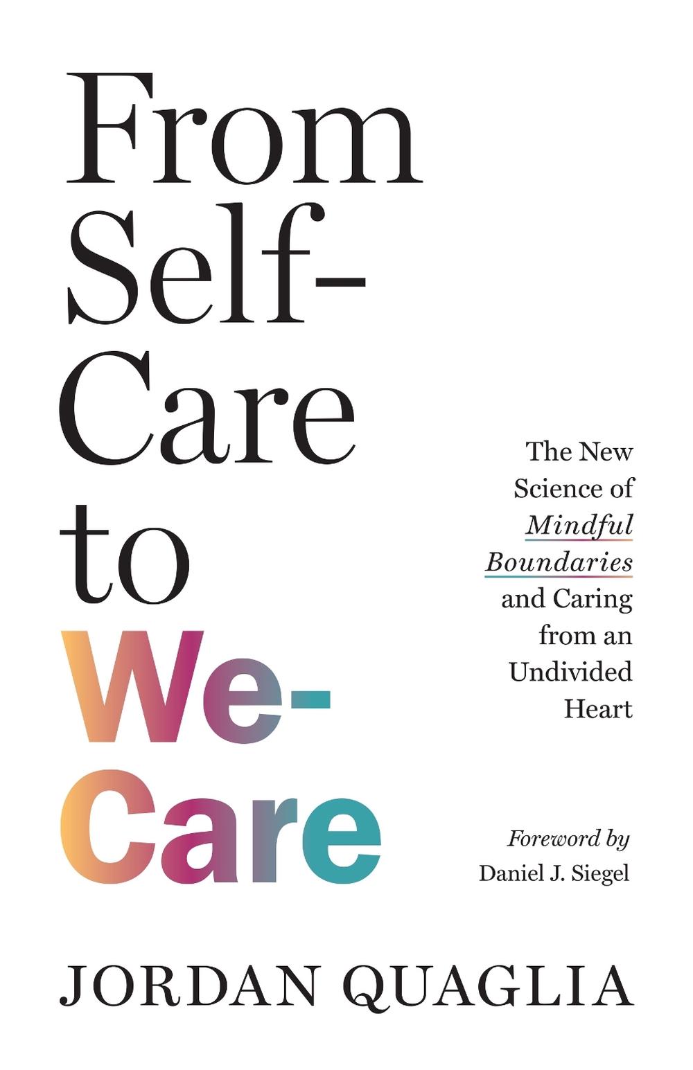 From Self-Care to We-Care by Jordan Quaglia - ISBN: 9781645473473